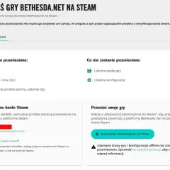 Przenoszenie gier z Bethesda.net na Steam: gry, DLC i portfele zostaną przeniesione. Zapisy i konfiguracje offline nie. Kliknij "Rozpocznij przenoszenie do Steam".