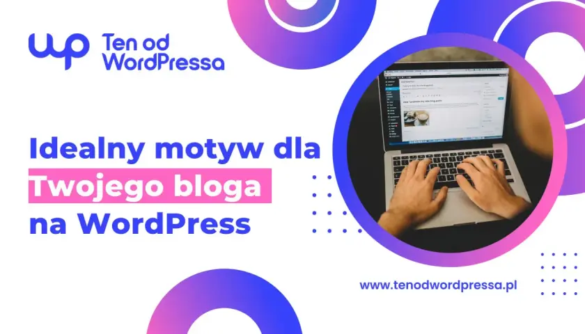 Idealny motyw WordPress dla Twojego bloga. Ręce na klawiaturze laptopa, tworzenie treści.