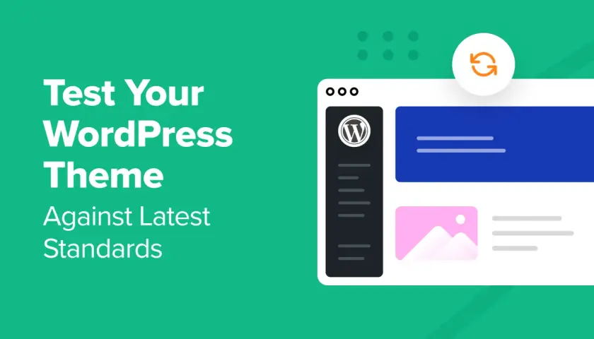 Jak sprawdzić motyw WordPress? Grafika pokazuje interfejs strony z logo WordPress i ikoną odświeżania, sugerując testowanie zgodności z najnowszymi standardami.