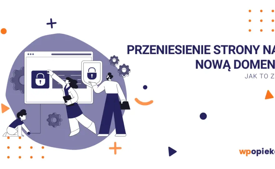 Jak przenieść WordPress na inną domenę - Uniknij błędów po migracji