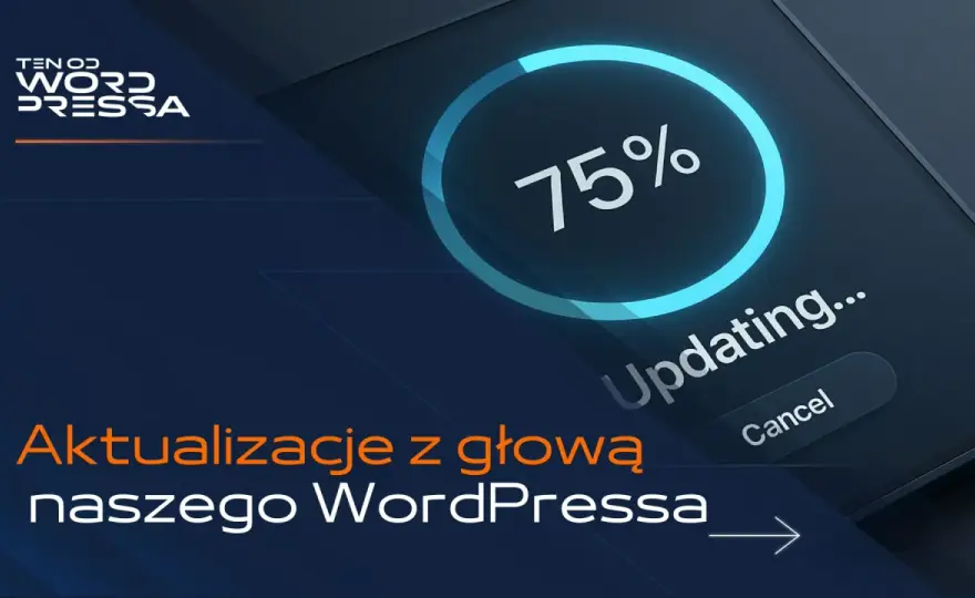 Jak zaktualizować WordPress - bezpiecznie i bezstresowo
