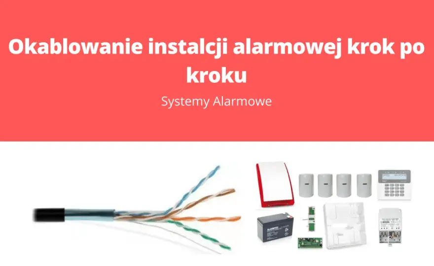 Jak rozprowadzić alarm w domu - Poradnik DIY krok po kroku