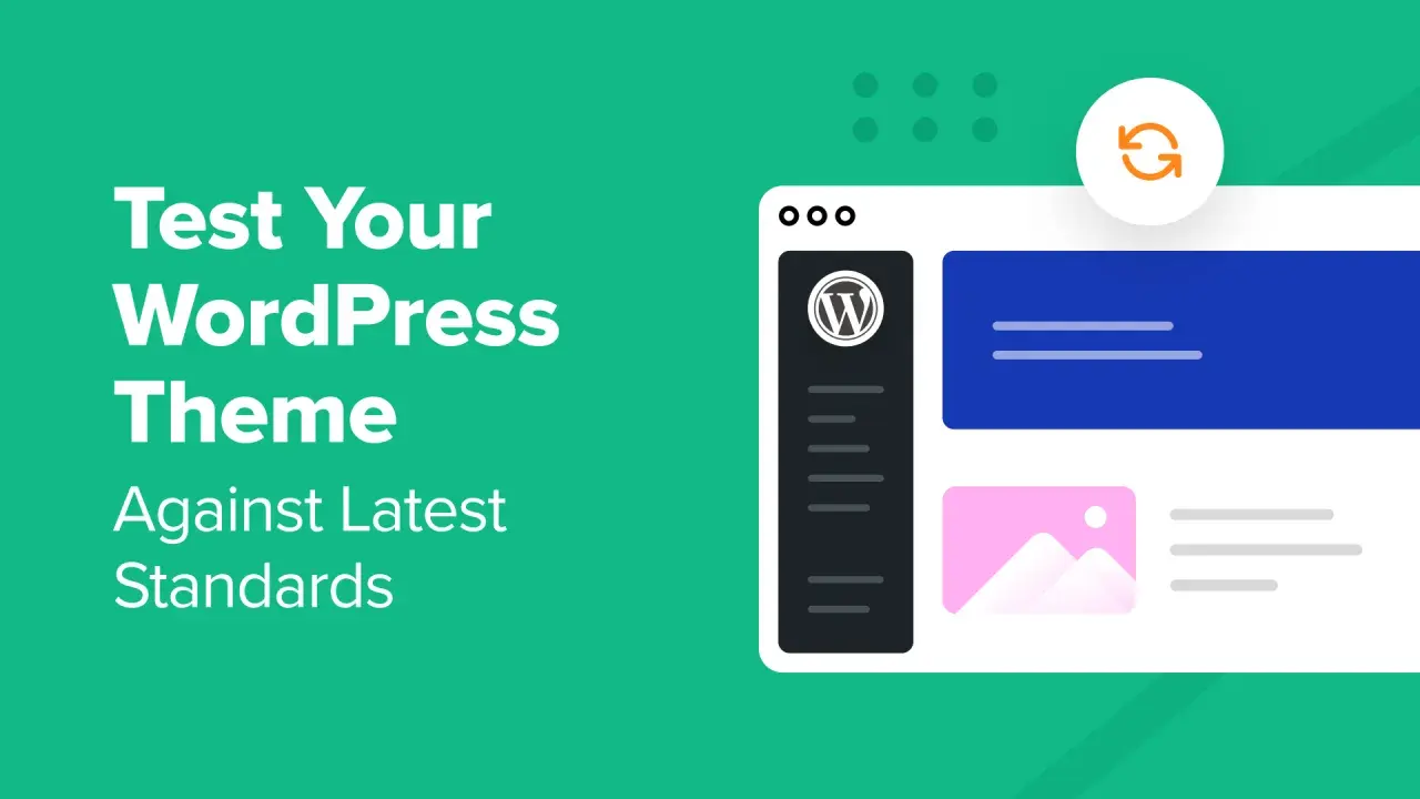 Jak sprawdzić motyw WordPress? Grafika pokazuje interfejs strony z logo WordPress i ikoną odświeżania, sugerując testowanie zgodności z najnowszymi standardami.